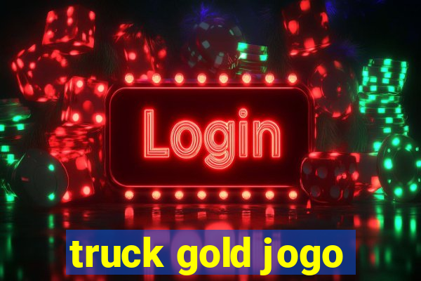 truck gold jogo